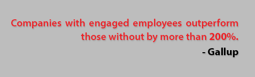 Companies with engaged employees outperform those without by more than 200%. - Gallup